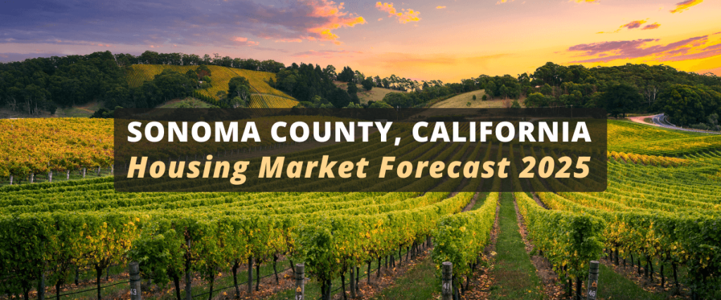 Sonoma County housing market forecast for 2025