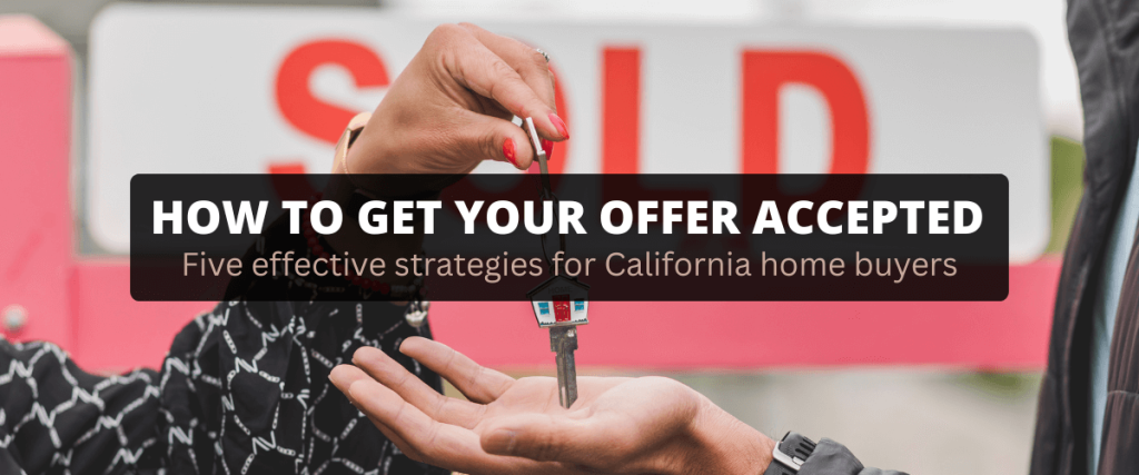 Tips for getting your offer accepted when buying a home